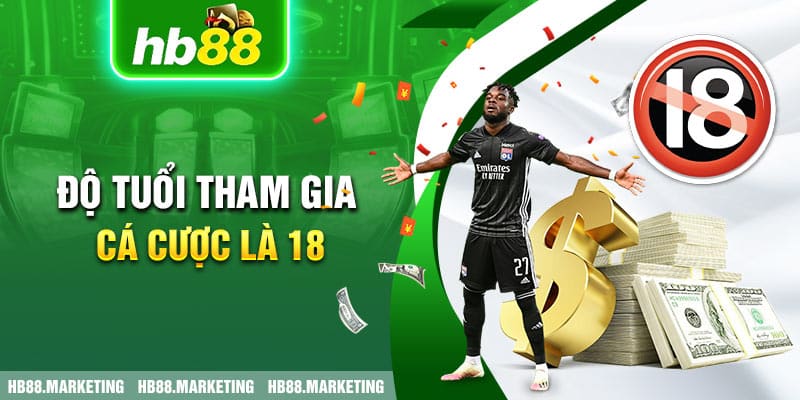 Độ tuổi tham gia cá cược là 18