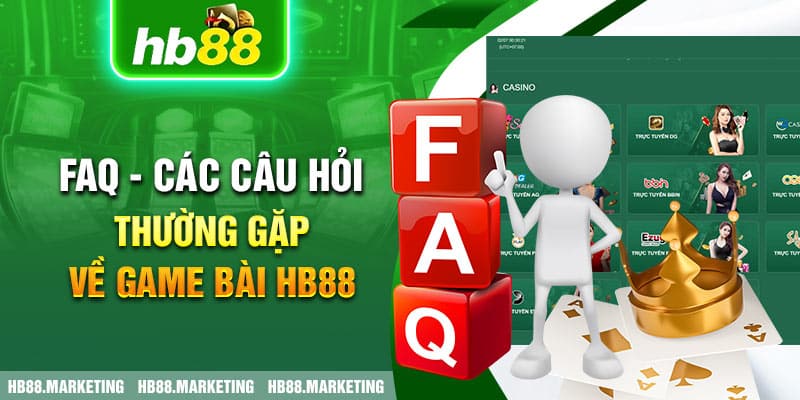 FAQ - Các câu hỏi thường gặp về game bài HB88