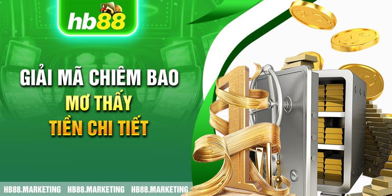 Giải mã chiêm bao mơ thấy tiền chi tiết