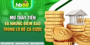 Cùng HB88 Giải Mã Mơ Thấy Tiền Mang ĐIềm Báo Gì Về Tương Lai