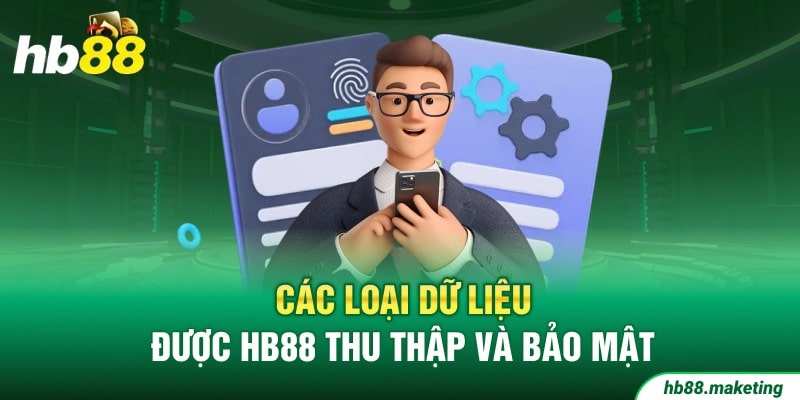 Các loại dữ liệu được HB88 thu thập và bảo mật