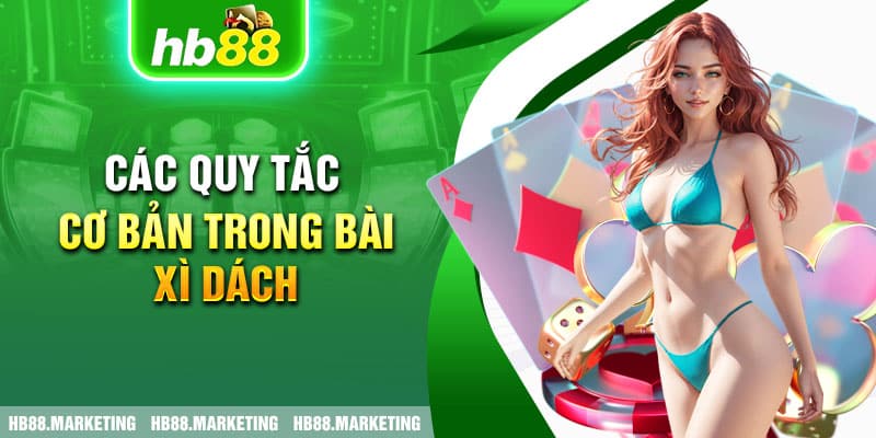 Các quy tắc cơ bản trong bài Xì Dách