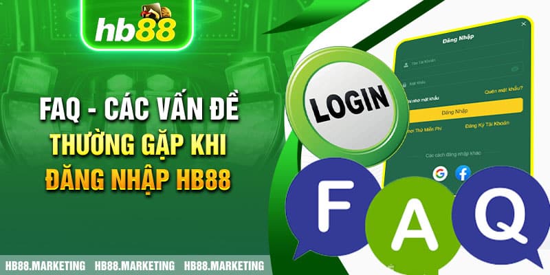 FAQ - Các vấn đề thường gặp khi đăng nhập HB88