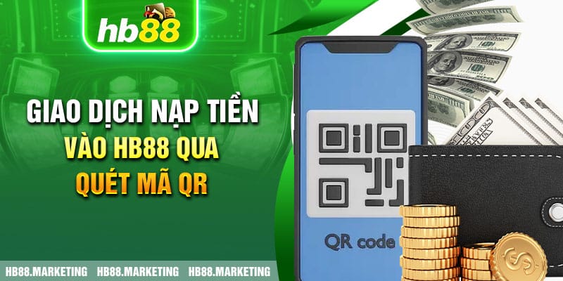 Giao dịch nạp tiền vào HB88 qua quét mã QR