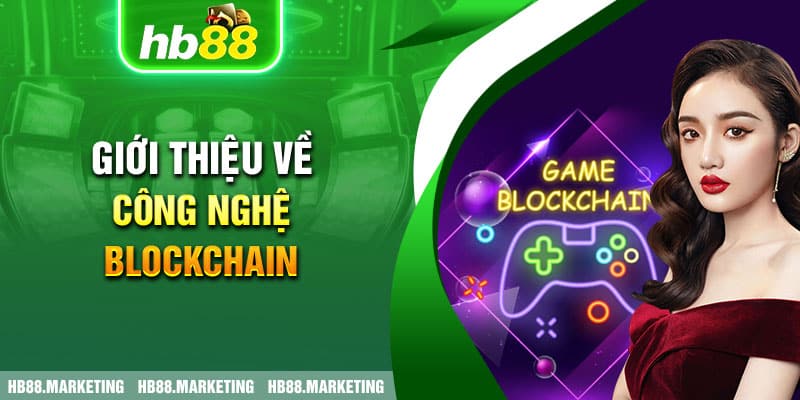 Giới thiệu về công nghệ Blockchain