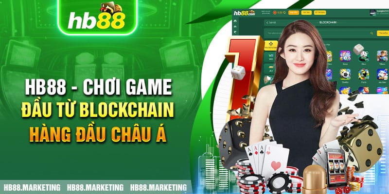 HB88 - Chơi game đầu từ Blockchain hàng đầu Châu Á