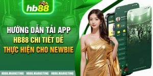 Tải App HB88 Nhận Ngay Khuyến Mãi Hấp Dẫn