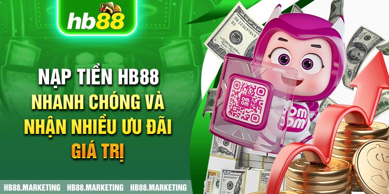 Nạp Tiền HB88 Siêu Tốc Nhận Quà Liền Tay