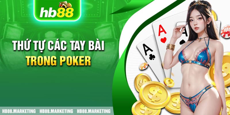 Thứ tự các tay bài trong Poker