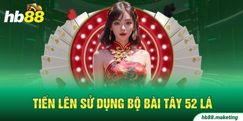 Tiến lên miền Nam sử dụng bộ bài Tây 52 lá