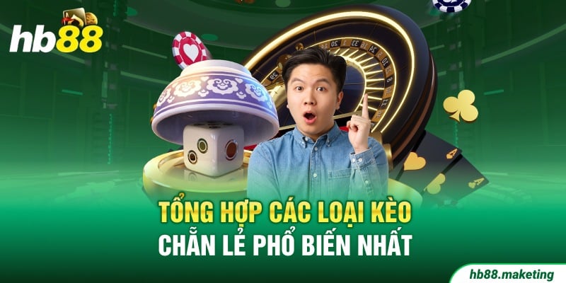 Tổng hợp các loại kèo chẵn lẻ phổ biến nhất